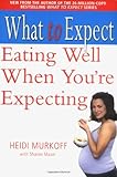 What to Expect: Eating Well When You're Expecting