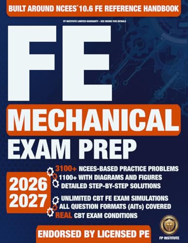 FE Mechanical Exam Prep: A Complete PE-Backed Review & Practice Guide Built Around the FE Reference...