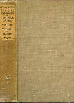 The Life and Works of Thomas Paine: Volume VIII: The Age of Reason