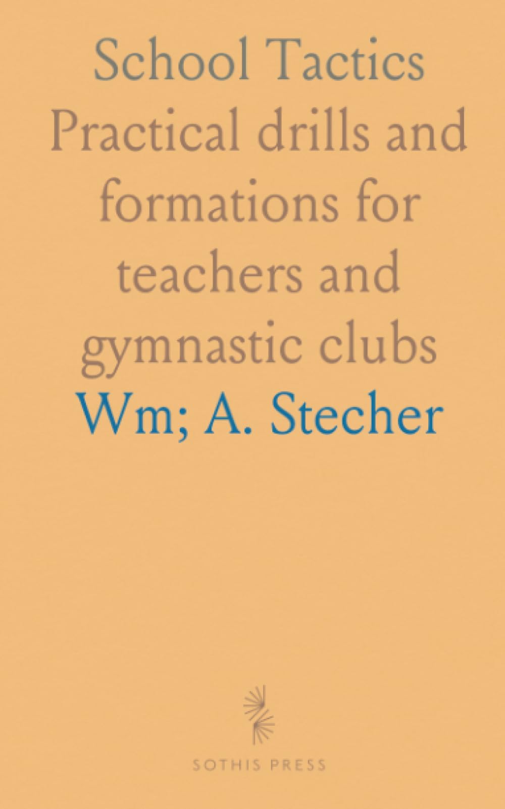 School Tactics: Practical drills and formations for teachers and gymnastic clubs