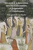 Tres joyas de la lírica erótica sánscrita: Ṛtusaṃhāra, el Śṛṅgāratilaka y el Ghaṭakarpara atribuidos al poeta Kālidāsa