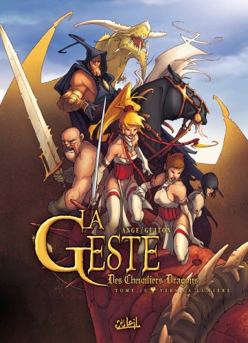 Télécharger La Geste des Chevaliers Dragons T10: Vers la lumière livre En ligne