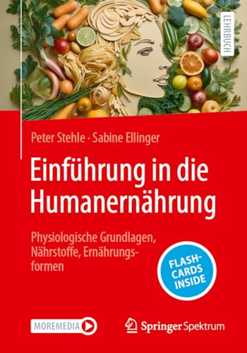 Einführung in die Humanernährung: Physiologische Grundlagen, Nährstoffe, Ernährungsformen