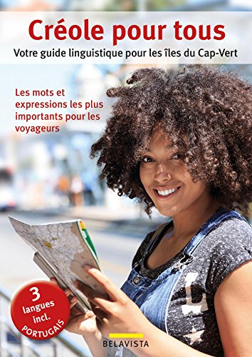 Creole Pour Tous Votre Guide Linguistique Pour Les Iles Du Cap Vert French Edition Kindle Edition By Redaktion Belavista Redaktion Belavista Reference Kindle Ebooks Amazon Com