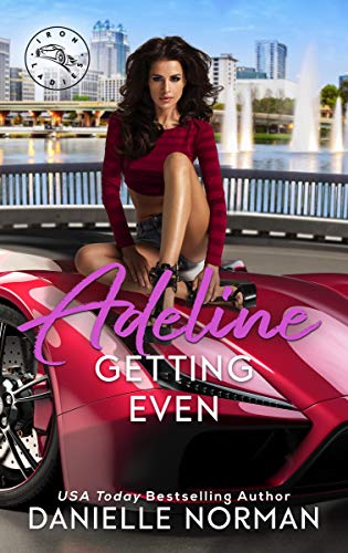 Adeline, Getting Even (Iron Ladies Book 1) by [Danielle Norman]