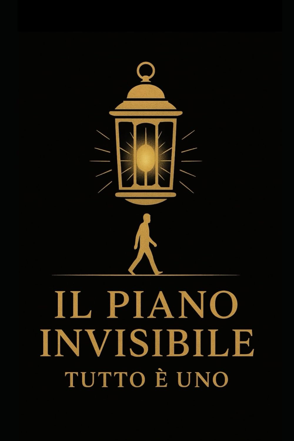 IL PIANO INVISIBILE: Tutto è Uno