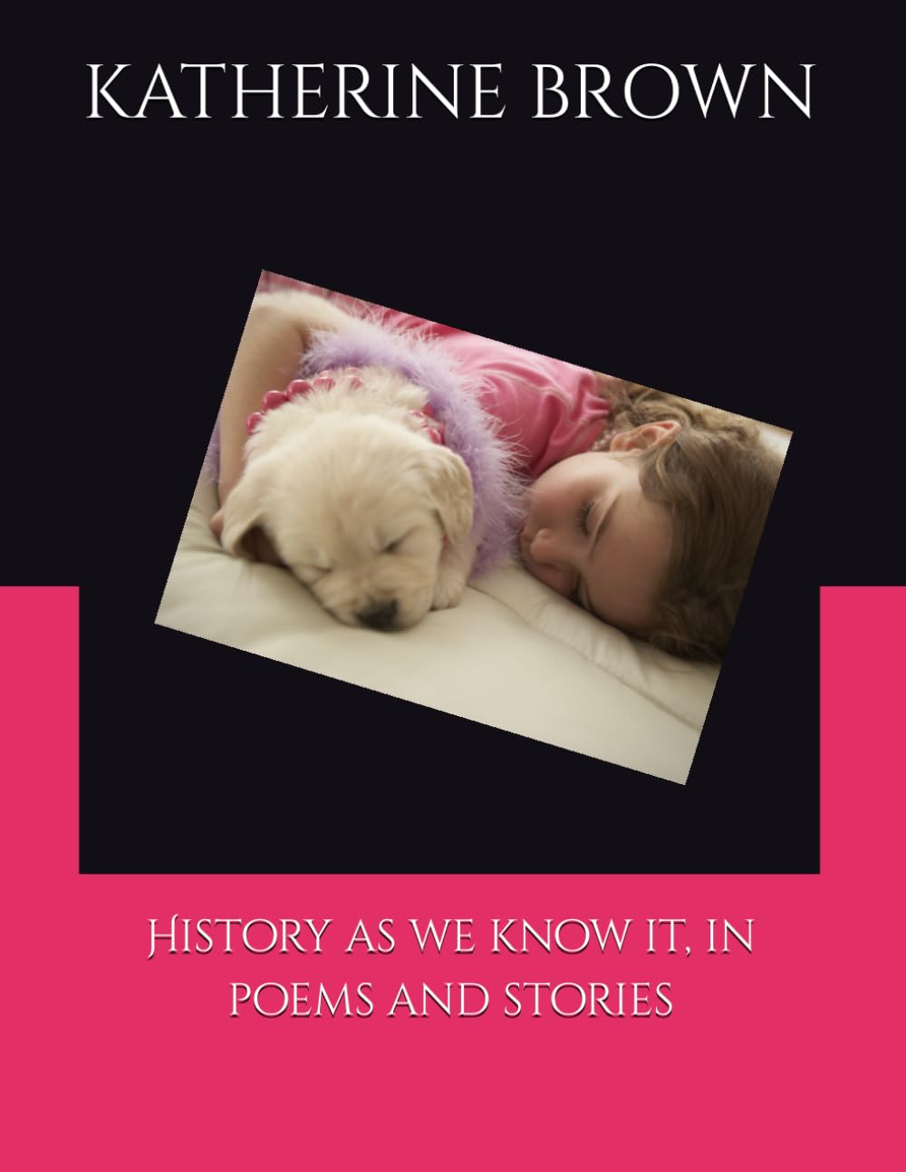 History as we know it, in poems and stories