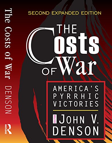 The Costs of War: America's Pyrrhic Victories