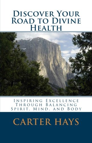 Discover Your Road to Divine Health: Reach For The Pinnacle Of Peak Performance Beginni