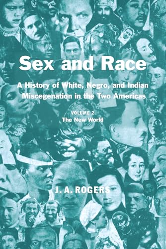 Sex and Race, Volume 2: Negro-Caucasian Mixing in All Ages and All Lands -- The Old World (The New World)