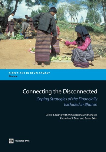 Connecting the Disconnected: Coping Strategies of the Financially Excluded in Bhutan (Directions in Development - Finance)