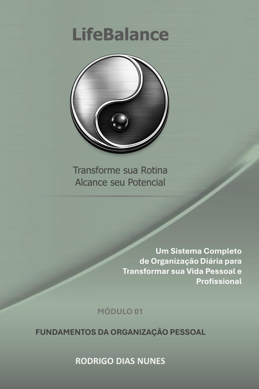 LifeBalance: MÓDULO 01: FUNDAMENTOS DA ORGANIZAÇÃO PESSOAL