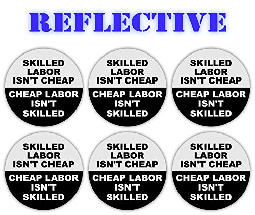 (x6 Pack) Reflective Skilled Labor Isn't Cheap Black Hard Hat Lable Decal Sticker | Lunch Box Sticker | Tool Box Decals Reflective Sticker | 2 inches Each