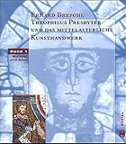  Theophilus Presbyter und das mittelalterliche Kunsthandwerk: Bd. 1: Malerei und Glas. Bd. 2: Goldschmiedekunst