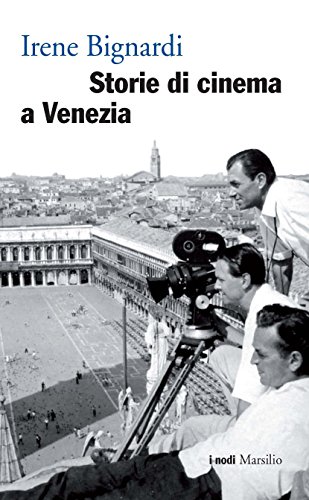 Storie di cinema a Venezia (I nodi) Storie di cinema a Venezia (I nodi)