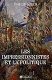 LES IMPRESSIONNISTES ET LA POLITIQUE