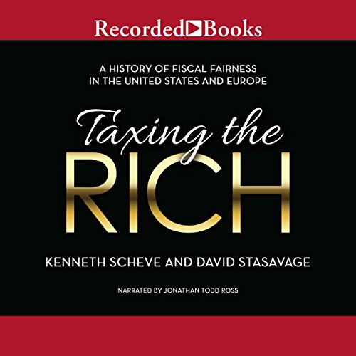Taxing the Rich A History of Fiscal Fairness in the United