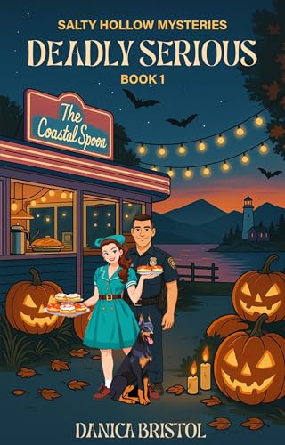 Deadly Serious: Salty Hollow Mysteries, Book 1
