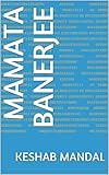 Mamata Banerjee: The Maker of New Bengal