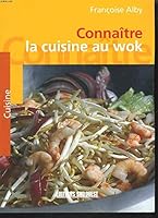Connaître la cuisine au Wok 2879016630 Book Cover