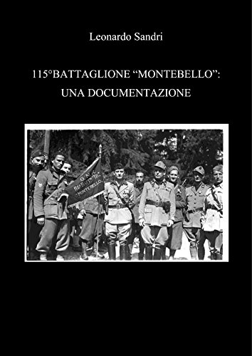 115°Battaglione Montebello: Una Documentazione (Italian Edition)