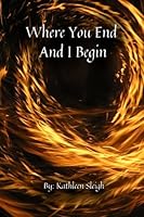 Where You End And I Begin B0C91RHNP3 Book Cover