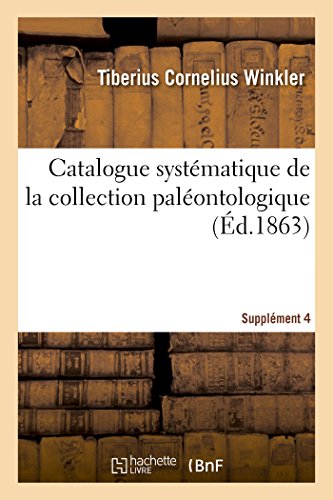 Catalogue Systématique de la Collection Paléontologique (French Edition)
