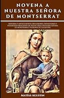 NOVENA A NUESTRA SEÑORA DE MONTSERRAT: Historia y antecedentes, reflexiones, devociones y poderosas oraciones de nueve días a Nuestra Señora de Montserrat, patrona de Cataluña. (Spanish Edition) B0D5BFZJM7 Book Cover