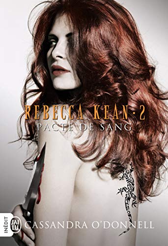  Rebecca Kean, 2 : Pacte de sang Francais PDF