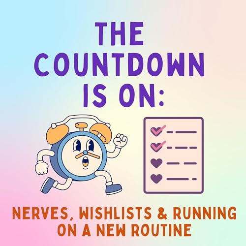 『The Countdown Is On: Nerves, Wishlists & Running on a New Routine』のカバーアート