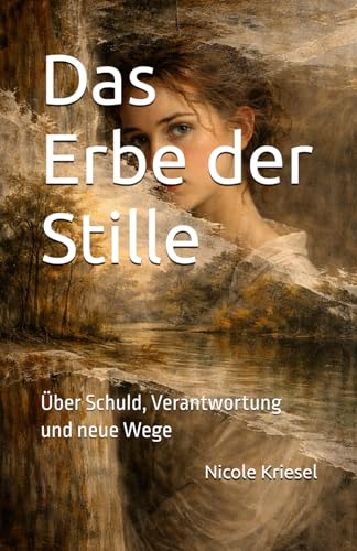 Das Erbe der Stille: Über Schuld, Verantwortung und neue Wege