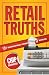 Retail Truths: The Unconventional Wisdom of Retailing