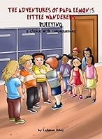 The Adventures of Papa Lemon's Little Wanderers Bullying A Choice With Consequences 0976052393 Book Cover