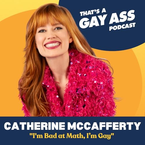 "I'm Bad at Math, I&rsquo;m Gay" w/ Catherine McCafferty Podcast Por  arte de portada