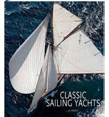 [ CLASSIC SAILING YACHTS ] by Bobrow, Jill ( Author ) Feb-20