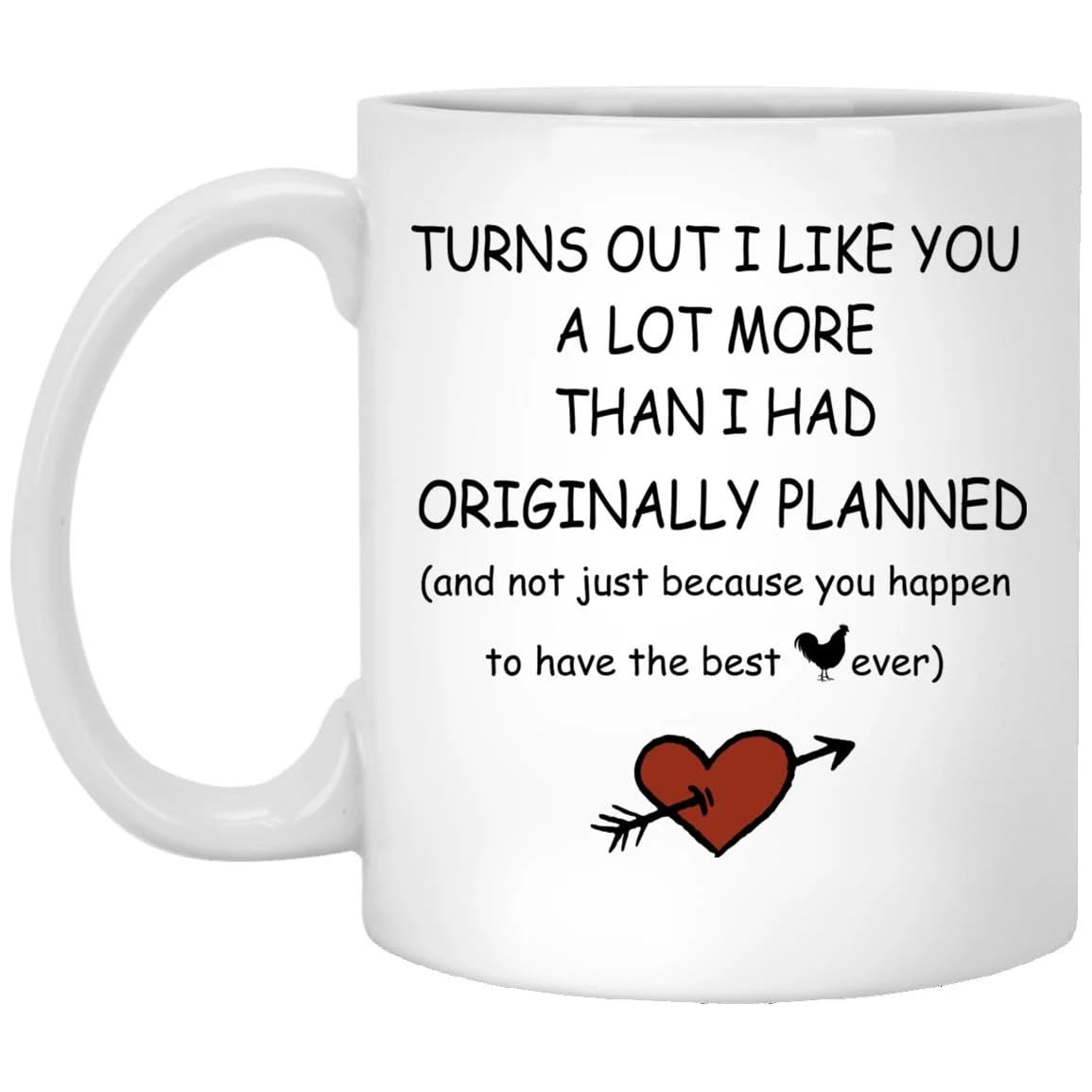 kisoyo Turns Out I Like You A Lot More Than I Had Originally Planned Have The Best Cock Ever Funny Ceramic Coffee Mug - 11oz