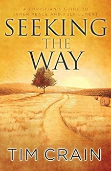 Seeking the Way: A Christian's Guide to Inner Peace and Fulfillment