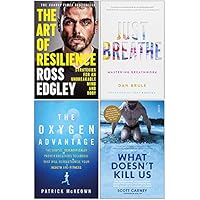 The Art of Resilience, Just Breathe, The Oxygen Advantage, What Doesn't Kill Us 4 Books Collection Set