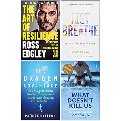 The Art of Resilience, Just Breathe, The Oxygen Advantage, What Doesn't Kill Us 4 Books Collection Set
