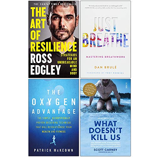 The Art of Resilience, Just Breathe, The Oxygen Advantage, What Doesn't Kill Us 4 Books Collection Set