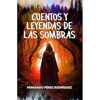Cuentos y leyendas de las sombras. Audiolibro Por Fernando P&eacute;rez Rodr&iacute;guez arte de portada