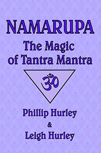 Namarupa: The Magic of Tantra Mantra (The Sadhaka's Guide Book 2)