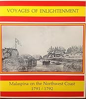 Voyages of Enlightenment: Malaspina on the Northwest Coast 1791/1792. Viii, 61P (North Pacific Studies, No. 3) 0875950582 Book Cover