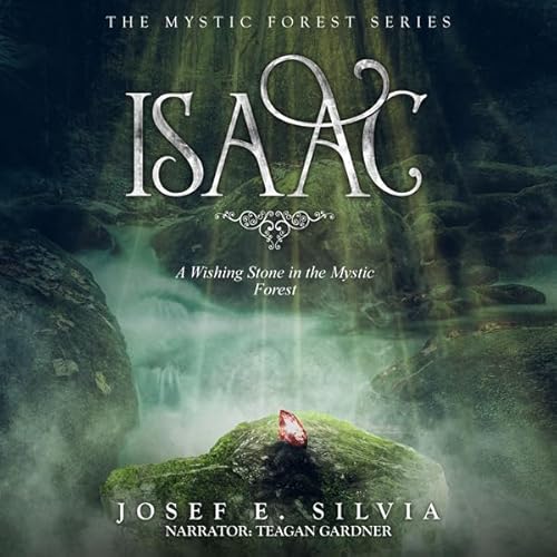Isaac: A Wishing Stone in the Mystic Forest Audiolivro Por Josef E Silvia capa