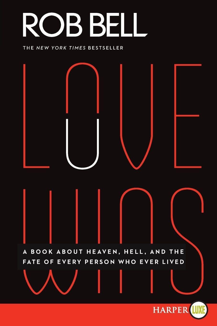 LOVE WINS: A Book About Heaven, Hell, and the Fate of Every Person Who Ever Lived (Large Print)