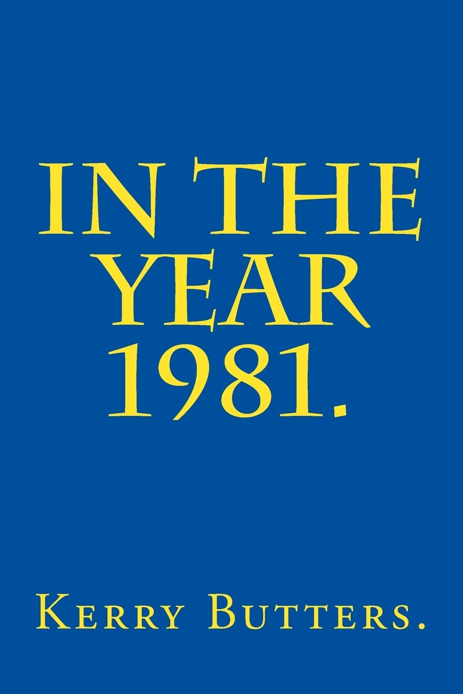 In the Year 1981.