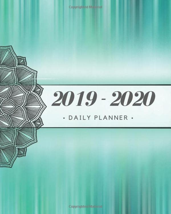 2019 2020 Daily Planner: Daily Weekly Monthly Planner 2019 2020 Agenda Schedule Organizer, To do's, Notes, Goal Oriented, Meal Plan, Simple Inspirational Calendar Daily Agenda Flower Mandala