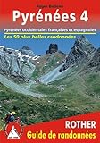  Pyrenees 4 - Pyrénées occidentales espagnoles et françaises. Les 50 plus belles randonnées.