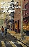 The street that changed my plans (English Edition)