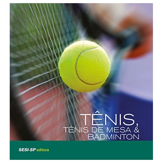 Tênis, Tênis de Mesa e Badminton